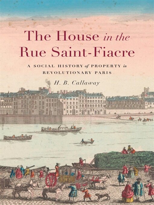 Title details for The House in the Rue Saint-Fiacre by H. B. Callaway - Available